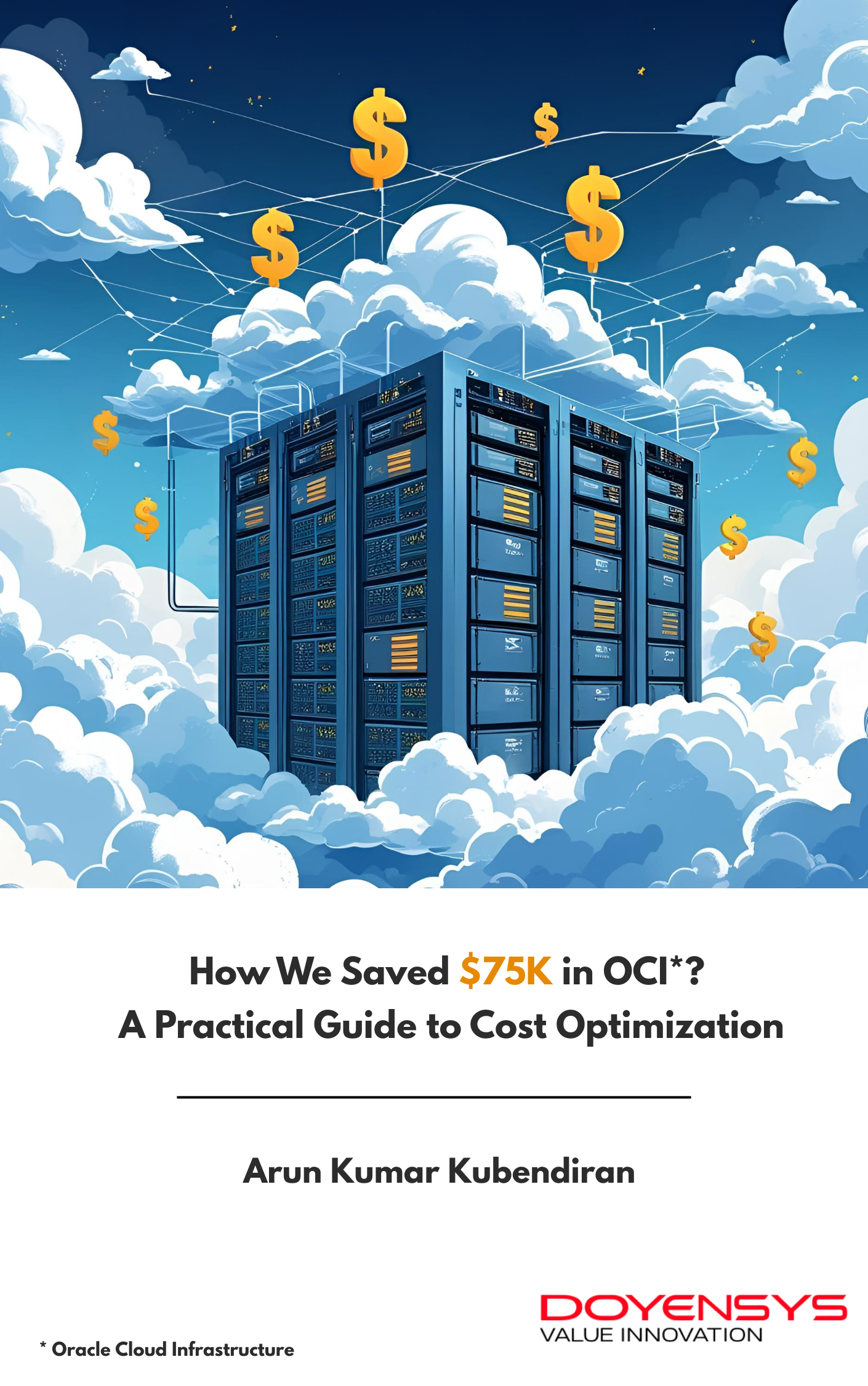 How We Saved $75K in Oracle Cloud Infrastructure – A Practical Guide to Cost Optimization